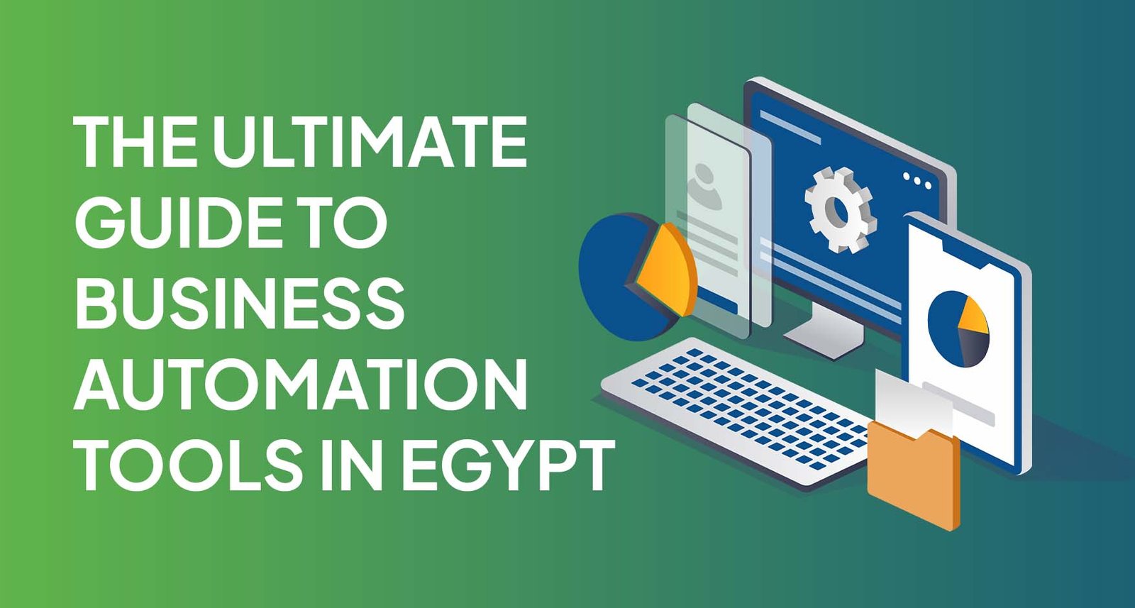 The Ultimate Guide to Business Automation Tools in Egypt (2026 Edition)